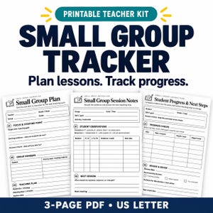 May include: A printable teacher kit featuring a small group tracker with three pages: Small Group Plan, Small Group Session Notes, and Student Progress & Next Steps. The documents include fields for lesson planning and tracking student progress.