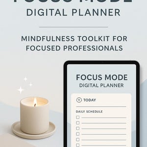May include: A digital planner on a tablet, labelled "FOCUS MODE DIGITAL PLANNER", is shown. A lit candle and a closed book are next to the tablet. The text "MINDFULNESS TOOLKIT FOR FOCUSED PROFESSIONALS" is also visible.