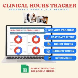 May include: A laptop screen showing a clinical hours tracker with pie charts and data entry options. The screen displays "SEE YOUR PROGRESS", "EASY DATA ENTRY", "DIRECT HOURS", "INDIRECT HOURS", and "SUPERVISION". The text "CLINICAL HOURS TRACKER" and "INSTANT DOWNLOAD FOR GOOGLE SHEETS" are also visible.