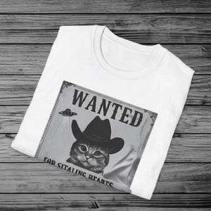 Funny Cat Wanted Poster T-Shirt, Cowboy Stealing Hearts Spaceships Graphic Tee, Humorous Outlaw Sci-Fi Western UFO, Pet Lover Tee