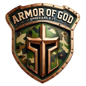 May include: A shield-shaped emblem featuring a metallic bronze border with rivets. The center displays a camouflage pattern background with a bronze cross-shaped helmet design. The top banner reads ARMOR OF GOD EPHESIANS 6:11 in bold letters.
