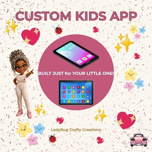 Può includere: Un grafico digitale che mostra un personaggio dei cartoni animati con capelli intrecciati, occhiali e un completo bianco, accanto a due schermi di tablet con interfacce. Il testo recita CUSTOM KIDS APP, BUILT JUST for YOUR LITTLE ONE! e LadyBug Crafty Creationz.
