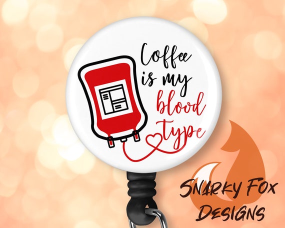 Coffee is My Blood Type Retractable Badge Reel 