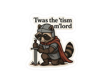 Twas the tism Raccoon. Twas the tism sticker