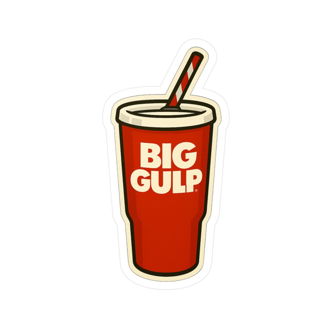 Big Gulp Vinyl Decal, Fun Stickers for Water Bottles, Laptop Stickers ...