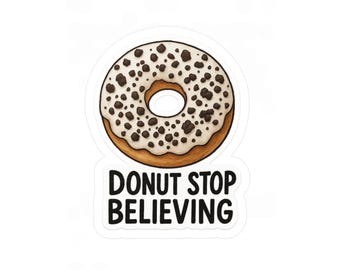 Donut stop believing, donut stop believing sticker