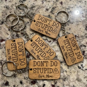 Don't Do Stupid S*** Keychain Digital File