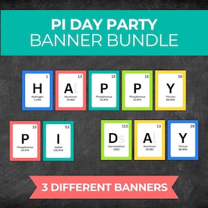 May include: A banner bundle for a Pi Day party. The design spells "HAPPY PI DAY" using periodic table elements. The banner includes the text "PI DAY PARTY BANNER BUNDLE" and "3 DIFFERENT BANNERS" in a red banner.