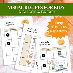 May include: A recipe sheet for Irish Soda Bread with step-by-step instructions and illustrations. The recipe includes ingredients like flour, sugar, and raisins. The text "Visual Recipes for Kids" and "Easy St. Patrick's Day Activity" are also visible.
