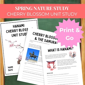 May include: Educational printables for a Spring Nature Study, featuring a Cherry Blossom Unit Study. The worksheets include information on Hanami, cherry blossoms, and the samurai. A pink starburst graphic says "Print & Go".