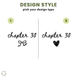 May include: White background with text that reads "DESIGN STYLE pick your design type." The text "chapter 30" is written twice, once with a bow and once with a heart.