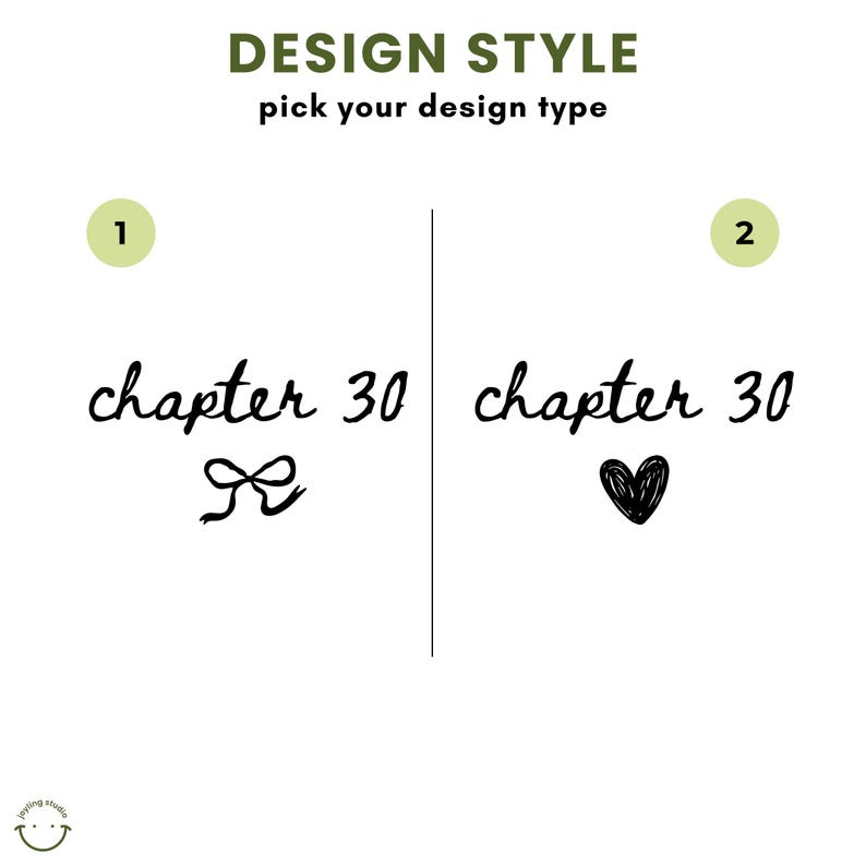 May include: White background with text that reads "DESIGN STYLE pick your design type." The text "chapter 30" is written twice, once with a bow and once with a heart.