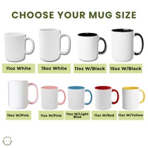May include: A selection of ceramic mugs in various sizes and colors. The mugs include white, black, pink, light blue, red, and yellow accents. Text on the image reads "CHOOSE YOUR MUG SIZE" and lists the mug sizes.