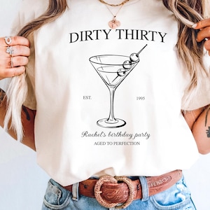 30. Geburtstag Shirt, Dirty 30 Martini Geburtstag Shirt, Geschenk für Sie, Dirty 30 Geburtstag Party Gruppen Shirts, 30