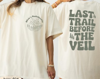 Last Trail Before the Veil, Custom Camp Bachelorette Party Shirts, Hiking Bachelorette, Camping Shirts, Mountain Bride Tee, Comfort Colors