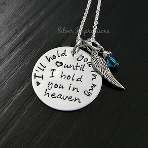 I&#39;ll hold you in my heart until I hold you in heaven -  Remembrance Necklace  -  Memorial Jewelry  -  Hand Stamped Jewelry