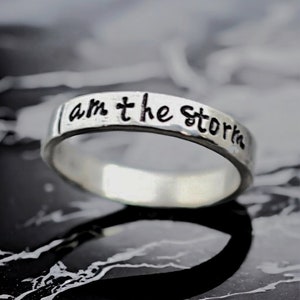 I Am The Storm Ring, Warrior, Strength, Skinny, Motivational Jewelry, Silver, Custom, Mantra, Affirmation, Personalized, Mental Health Gift