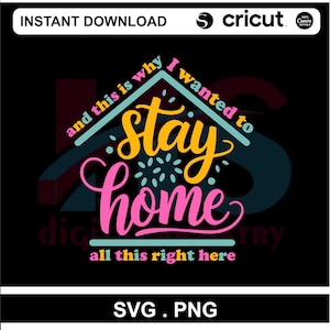 This Is Why I Wanted To Stay Home SVG PNG Cut File |Funny Introvert Design |Colouful Sarcastic Quote| Digital Download for Creative Projects