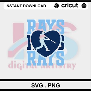 May include: Digital design featuring the text "RAYS" in light blue, with a baseball player silhouette inside a navy blue heart. The design includes the words "INSTANT DOWNLOAD", "cricut", and "Canva editable". The file formats are SVG and PNG.