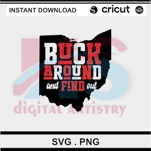 Może przedstawiać: Cyfrowy projekt z konturem Ohio w kolorze czarnym, ze słowami "BUCK AROUND and FIND OUT" w kolorze białym i czerwonym. Projekt zawiera tekst "INSTANT DOWNLOAD" i "SVG.PNG".