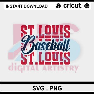 May include: A digital design featuring the text "ST LOUIS Baseball ST LOUIS" in red, with "Baseball" in a navy blue script. The design includes the words "Instant Download", "cricut", and "Canva" in the top corners, and "digital artistry" at the bottom.