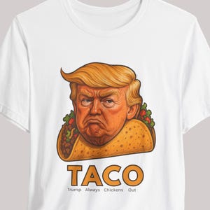 Trump TACO shirt, Funny Political Unisex Tee, Anti-Trump Statement Shirt, Resist Apparel, Trump Hater Gift, Protest Clothing