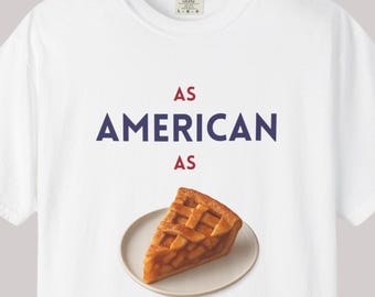 American Apple Pie T-Shirt: Patriotic 4th of July Tee