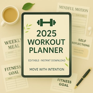 May include: A 2025 workout planner with a green dumbbell icon, the text "Workout Planner", and the phrase "Move with Intention". Surrounding the planner are fitness goal and weekly meal plan notes, a pen, and a cup of coffee.
