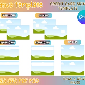 May include: A Canva template for credit card skins, featuring various chip designs: small, big, opened, closed, and no chip. Each design showcases a landscape with a blue sky, white clouds, and green hills. The image includes the Canva logo and file type options.