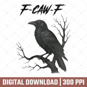 F-Caw-F PNG SVG – Funny Gothic Raven Design, Crow Digital Art, Printable Bird Clipart, Dark Bird Humor