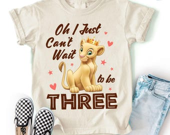 Oh I Just Can'T Wait To Be Three Shirt, 3Rd Simba Kids Birthday Animal Kingdom Shirt, Disneyland Safari Shirt,Disneyworld Third Birthday Tee