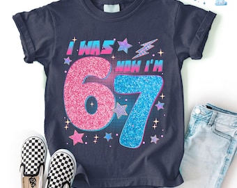 I Was 6 Now I'm 7 Shirt, I Was 6 Now I'm 7 Birthday Shirt, Funny 7th Birthday Gift, 6 Turning 7 Birthday Shirt, 67 Brainrot Meme