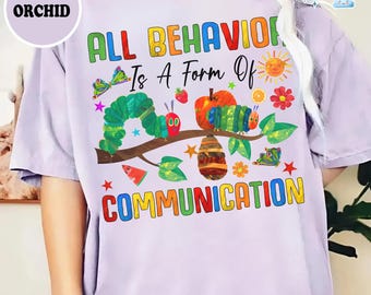 All Behavior is a Form of Communication Shirt, Comfort Colors Hungry Caterpillar Shirt, Special Education Gift, Neurodiversity Shirt