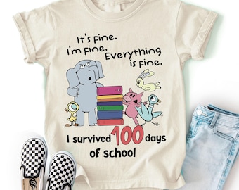 It's Fine I'm Fine Everything Is Fine Pigeon Elephant Piggie I Survived 100 Days Of School Shirt