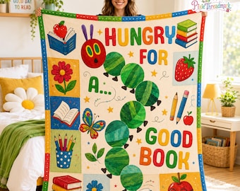 The Very Hungry Caterpillar Blanket, Hungry For A Good Book Throw Blanket, Reading Teacher Gift, Literacy Teacher Throw, Bookworm Gift