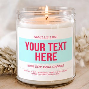 Smells like Custom Candle, Personalized Scented Candle, Gift For her / him, Christmas, Bridesmaid, Funny, Birthday, Retirement, Friendship