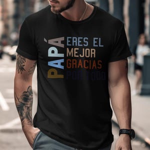 Papa Eres El Mejor T Shirts, Father's Day Gift Shirts, Best Dad Ever Tee, Spanish Dad Shirt, Papa Gracias Por Todo Shirts, Father T-Shirts