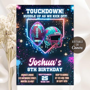 May include: A neon-style football-themed birthday invitation. The design features a football and helmet within a glowing frame, with the text "TOUCHDOWN!" and "Joshua's 8th Birthday." Includes event details.