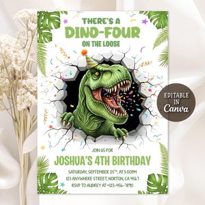 May include: A birthday party invitation featuring a green dinosaur bursting through a cracked wall. The text reads "THERE'S A DINO-FOUR ON THE LOOSE" and invites guests to Joshua's 4th birthday. Includes event details and the phrase "EDITABLE IN CANVA."