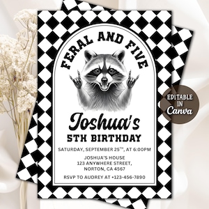 May include: A black and white birthday invitation with a raccoon illustration. The text reads "FERAL AND FIVE" above "Joshua's 5TH BIRTHDAY". Includes event details and "EDITABLE IN Canva" text.