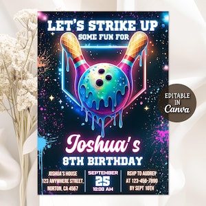 May include: A bowling-themed birthday invitation with a neon design. The invitation features a bowling ball and pins with dripping, colorful accents. Text includes "Let's Strike Up Some Fun For Joshua's 8th Birthday" and event details.