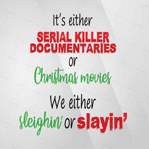Funny Christmas SVG, True Crime SVG, Sarcastic Christmas SVG, Digital Download