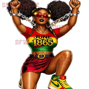 Breaking Every Chain, Female Juneteenth PNG, Best Juneteenth, Hot Juneteenth