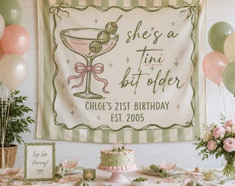 Custom Age Birthday Banner, She's A Tini Bit Older Backdrop, Martini Theme Party Decor, Birthday Welcome Sign, 21st Bday Photo Prop