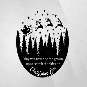 May You Never Be Too Grown Up To Search The Skies SVG, Christmas Eve SVG, Santa Sleigh SVG, Christmas Quote Design, Digital Download