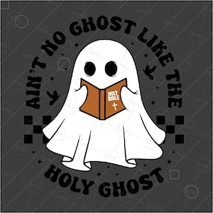 Ain&#39;t No Ghost Like The Holy Ghost SVG, religieuze Halloween-clipart, grappig christelijk snijbestand, digitale download