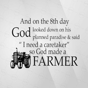 Farmer SVG, Farm Life Svg, Christian Farmer Svg, Tractor SVG, God Made A Farmer SVG, Digital Download