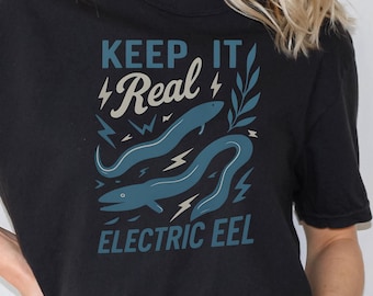 Funny Adult Graphic Tee, Keep It Real Electric Eel Shirt, Comfort Colors T-Shirt , Animal Pun Shirt, Ocean Lover Gift, Retro Nature Tee