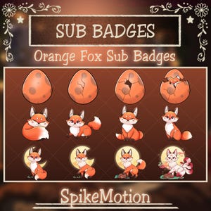 May include: A digital art graphic featuring orange fox sub badges. The badges include illustrations of foxes in various poses, along with orange eggs in different stages of hatching. The text "SUB BADGES" and "Orange Fox Sub Badges" are displayed.