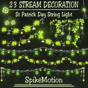 May include: String lights for St. Patrick's Day with green shamrocks, leprechaun hats, and stars. The text reads "23 Stream Decoration" and "St Patrick Day String Light" with the SpikeMotion logo.